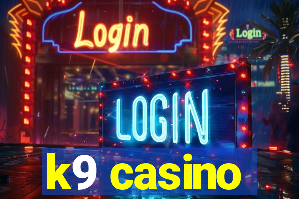 k9 casino